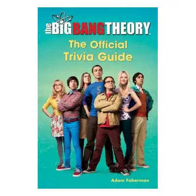 "The Big Bang Theory: The Official Trivia Guide" - "" ("Faberman Adam")(Paperback)