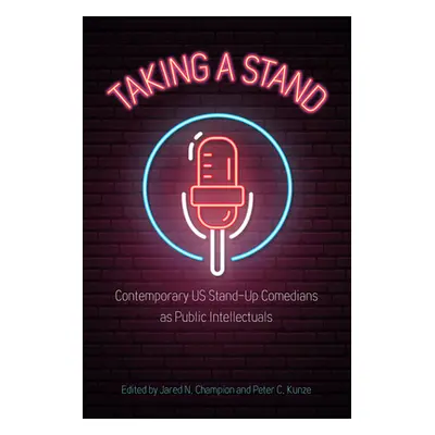 "Taking a Stand: Contemporary Us Stand-Up Comedians as Public Intellectuals" - "" ("Champion Jar