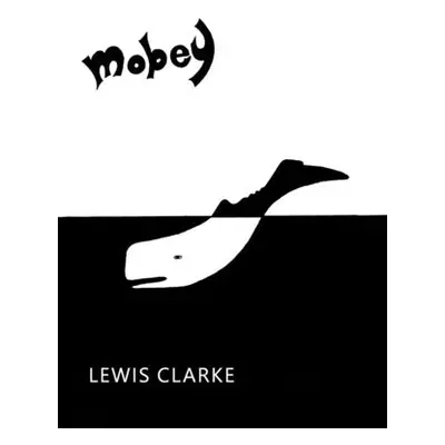 "Mobey" - "" ("Clarke Lewis")(Paperback)