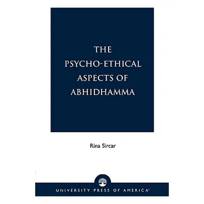 "The Psycho-Ethical Aspects of Abhidhamma" - "" ("Sircar Rina")(Paperback)