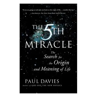 "The Fifth Miracle: The Search for the Origin and Meaning of Life" - "" ("Davies Paul")(Paperbac