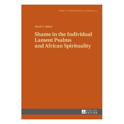 "Shame in the Individual Lament Psalms and African Spirituality" - "" ("Droesser Gerhard")(Pevná