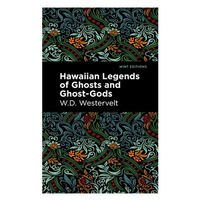 "Hawaiian Legends of Ghosts and Ghost-Gods" - "" ("Westervelt W. D.")(Paperback)