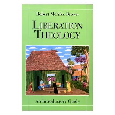 "Liberation Theology: An Introductory Guide" - "" ("Brown Robert McAfee")(Paperback)