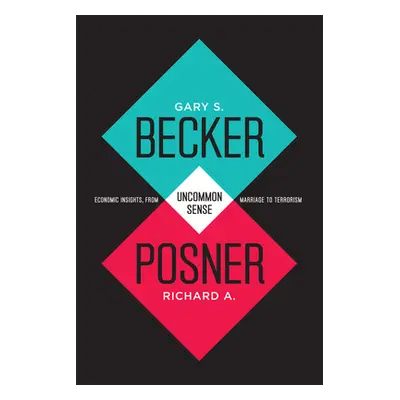 "Uncommon Sense: Economic Insights, from Marriage to Terrorism" - "" ("Becker Gary S.")(Paperbac