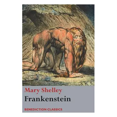 "Frankenstein; or, The Modern Prometheus: (Shelley's final revision, 1831)" - "" ("Shelley Mary 