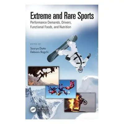 "Extreme and Rare Sports: Performance Demands, Drivers, Functional Foods, and Nutrition" - "" ("