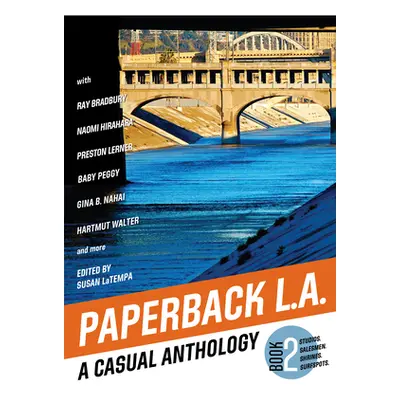 "Paperback L.A. Book 2: A Casual Anthology: Studios, Salesmen, Shrines, Surfspots" - "" ("Latemp