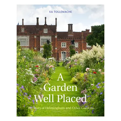 "A Garden Well Placed: The Story of Helmingham and Other Gardens" - "" ("Tollemache Xa")(Pevná v