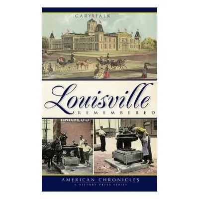 "Louisville Remembered" - "" ("Falk Gary")(Pevná vazba)