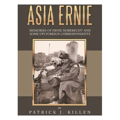 "Asia Ernie" - "" ("Killen Patrick J.")(Paperback)