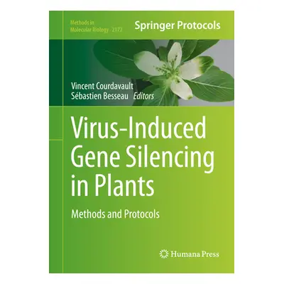 "Virus-Induced Gene Silencing in Plants: Methods and Protocols" - "" ("Courdavault Vincent")(Pev