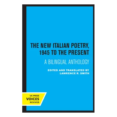 "The New Italian Poetry, 1945 to the Present: A Bilingual Anthology" - "" ("Smith Lawrence R.")(