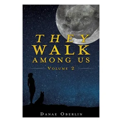 "They Walk Among Us: Volume 2" - "" ("Oberlin Danae")(Paperback)