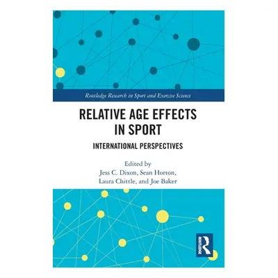 "Relative Age Effects in Sport: International Perspectives" - "" ("Dixon Jess")(Paperback)