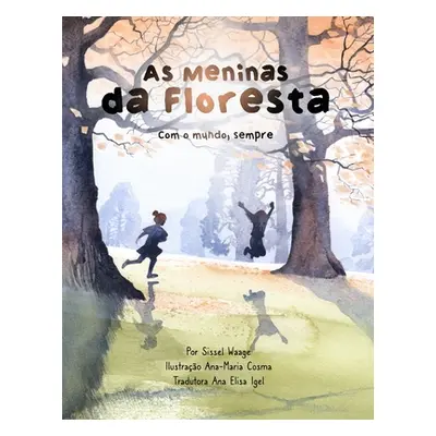 "As meninas da floresta, Com o mundo, sempre (capa comum)" - "" ("Waage Sissel")(Paperback)