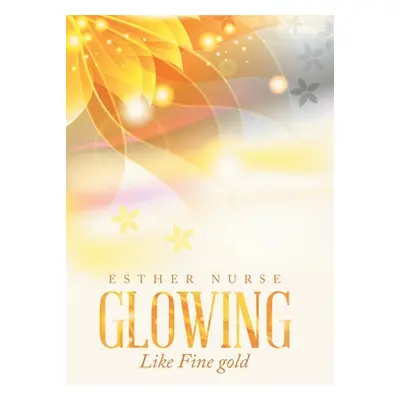 "Glowing: Like Fine Gold" - "" ("Nurse Esther")(Pevná vazba)