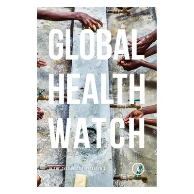 "Global Health Watch 6: In the Shadow of the Pandemic" - "" ("")(Paperback)