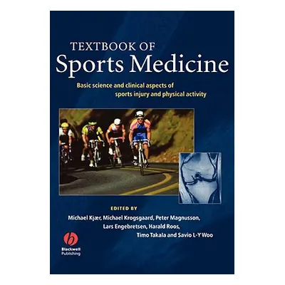 "Textbook of Sports Medicine: Basic Science and Clinical Aspects of Sports Injury and Physical A