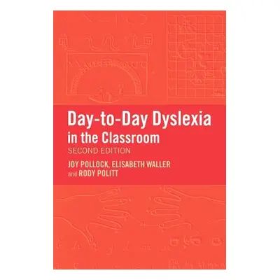 "Day-To-Day Dyslexia in the Classroom" - "" ("Pollock Joy")(Paperback)