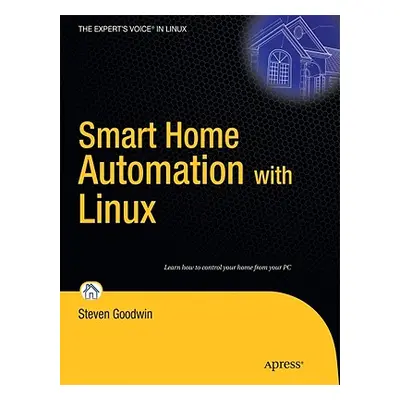 "Smart Home Automation with Linux" - "" ("Goodwin Steven")(Paperback)