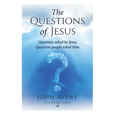 "The Questions of Jesus" - "" ("Avery John")(Paperback)