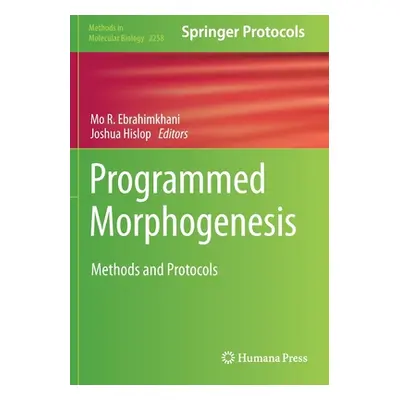 "Programmed Morphogenesis" - "Methods and Protocols" ("")(Paperback / softback)