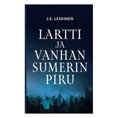 "Lartti ja vanhan Sumerin piru" - "" ("Leskinen J. E.")(Paperback)