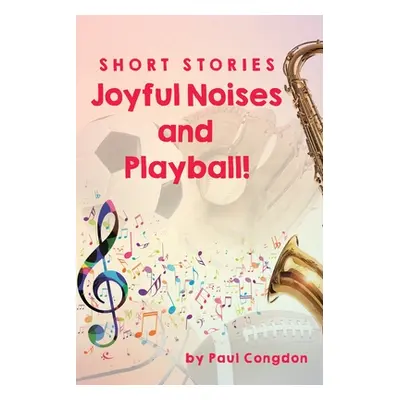 "Joyful Noises and Playball!" - "" ("Congdon Paul")(Paperback)