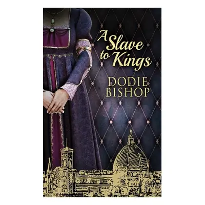 "A Slave To Kings" - "" ("Bishop Dodie")(Paperback)