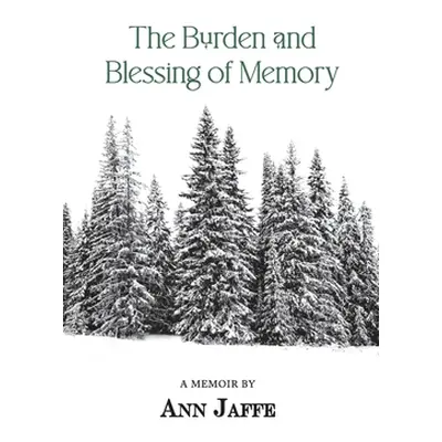 "The Burden and Blessing of Memory" - "" ("Jaffe Ann")(Paperback)