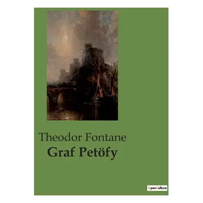 "Graf Petfy" - "" ("Fontane Theodor")(Paperback)