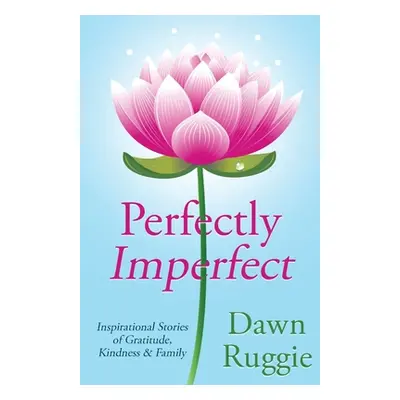 "Perfectly Imperfect" - "" ("Ruggie Dawn")(Paperback)