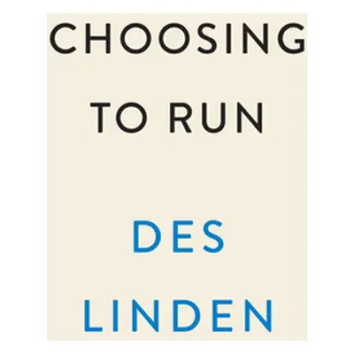 "Choosing to Run: A Memoir" - "" ("Linden Des")(Pevná vazba)