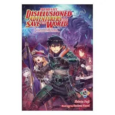 "Apparently, Disillusioned Adventurers Will Save the World, Vol. 2 (Light Novel): The Lovely Pal