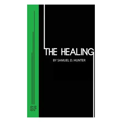 "The Healing" - "" ("Hunter Samuel D.")(Paperback)