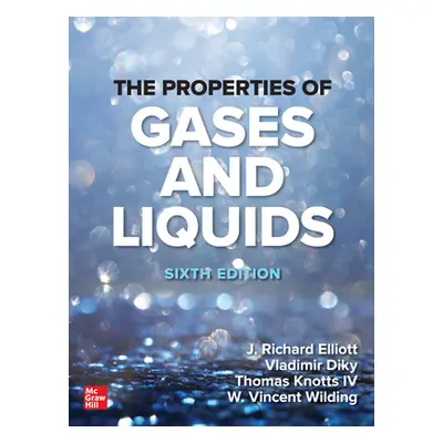 "The Properties of Gases and Liquids, Sixth Edition" - "" ("Elliott J. Richard")(Pevná vazba)