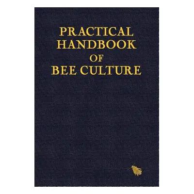 "Practical Handbook of Bee Culture" - "" ("Holmes Sherlock")(Pevná vazba)