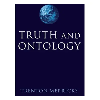 "Truth and Ontology" - "" ("Merricks Trenton")(Paperback)