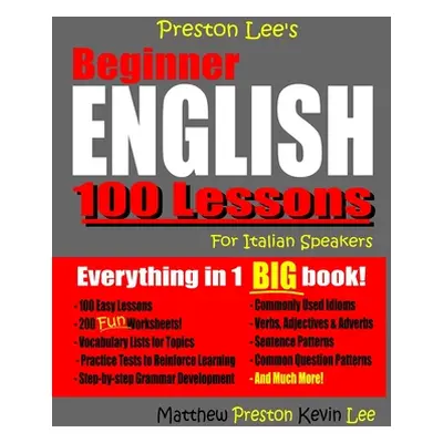 "Preston Lee's Beginner English 100 Lessons For Italian Speakers" - "" ("Preston Matthew")(Paper