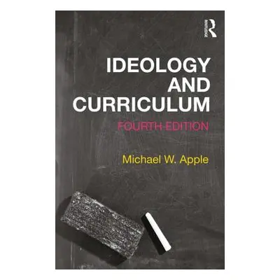 "Ideology and Curriculum" - "" ("Apple Michael W.")(Paperback)