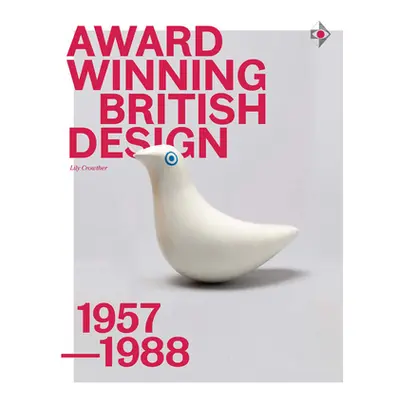 "Award-Winning British Design 1957-1988" - "" ("Crowther Lily")(Pevná vazba)