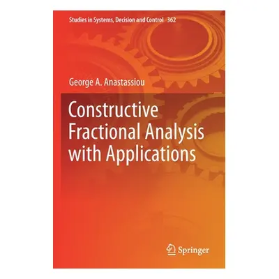 "Constructive Fractional Analysis with Applications" - "" ("Anastassiou George a.")(Paperback)