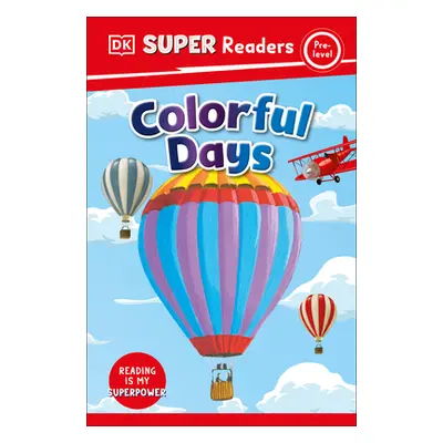 "DK Super Readers Pre-Level Colorful Days" - "" ("DK")(Pevná vazba)