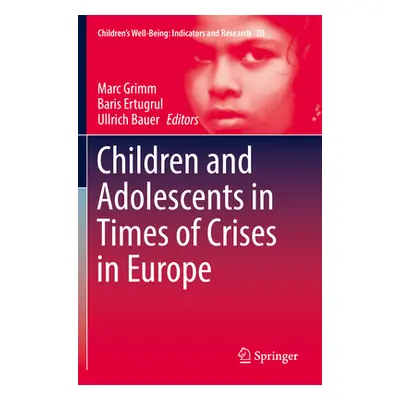 "Children and Adolescents in Times of Crises in Europe" - "" ("Grimm Marc")(Paperback)