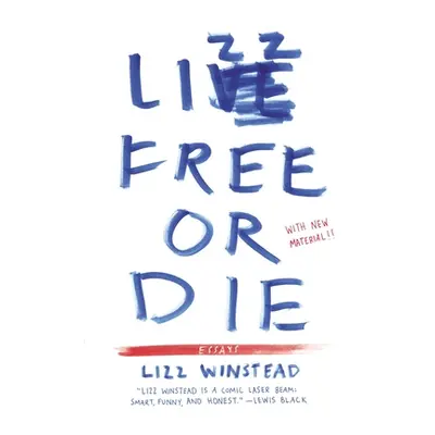 "Lizz Free or Die: Essays" - "" ("Winstead Lizz")(Paperback)