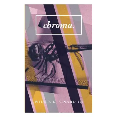 "chroma." - "" (" Willie Lee Kinard III")(Paperback)