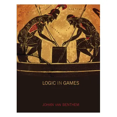 "Logic in Games" - "" ("Van Benthem Johan")(Pevná vazba)