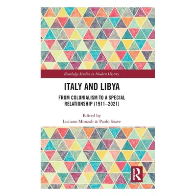 "Italy and Libya: From Colonialism to a Special Relationship (1911-2021)" - "" ("Monzali Luciano