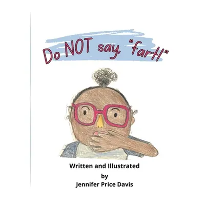 "Do not say, fart!""" - "" ("Price Davis Jennifer")(Paperback)